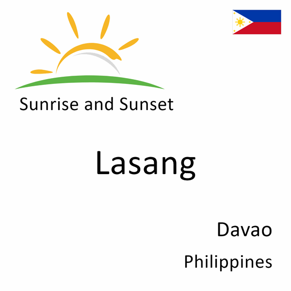 Sunrise and sunset times for Lasang, Davao, Philippines