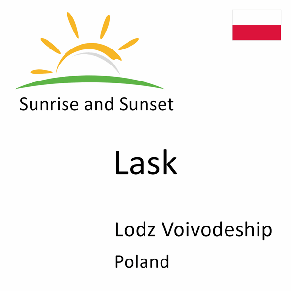 Sunrise and sunset times for Lask, Lodz Voivodeship, Poland