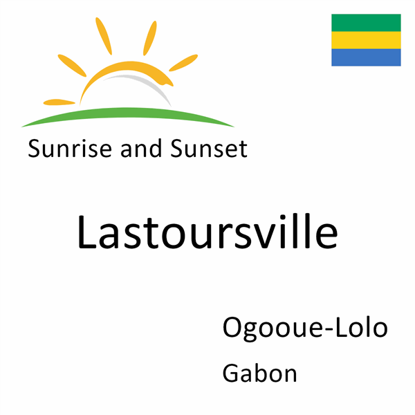 Sunrise and sunset times for Lastoursville, Ogooue-Lolo, Gabon