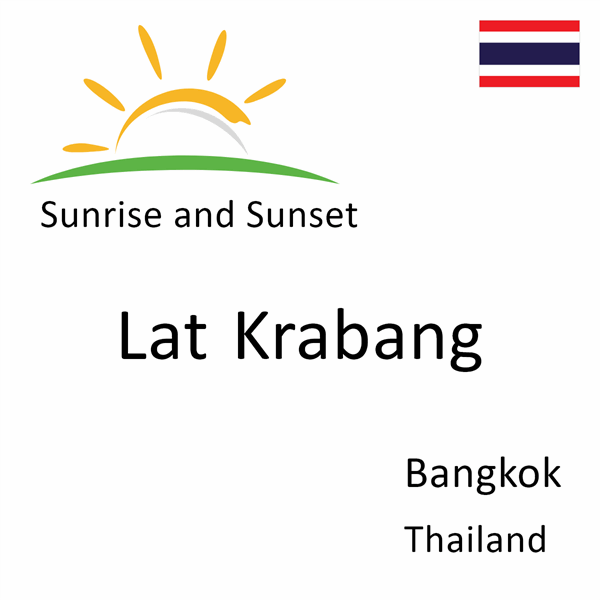 Sunrise and sunset times for Lat Krabang, Bangkok, Thailand
