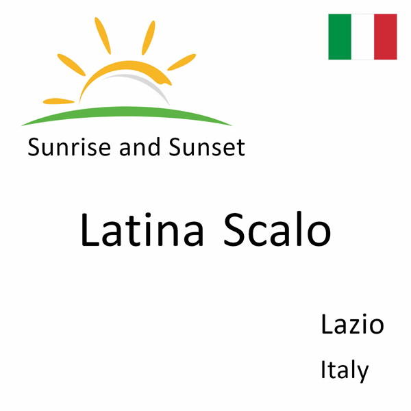 Sunrise and sunset times for Latina Scalo, Lazio, Italy