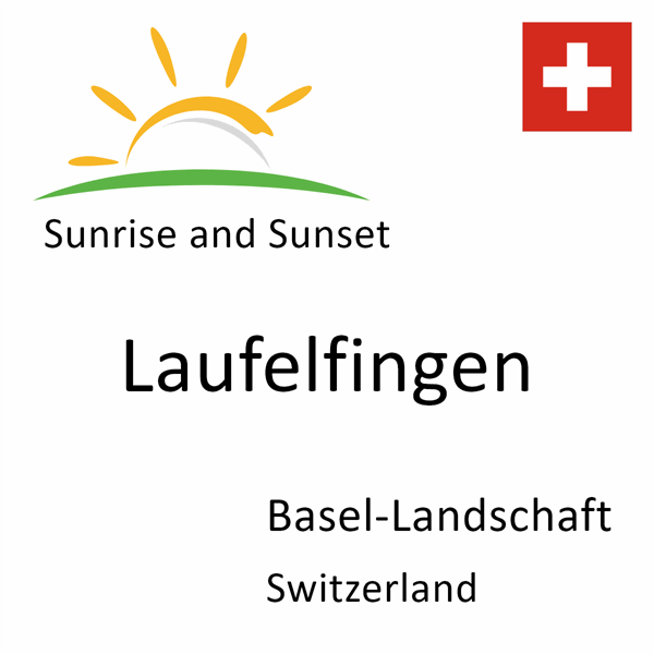 Sunrise and sunset times for Laufelfingen, Basel-Landschaft, Switzerland