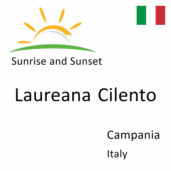Sunrise and sunset times for Laureana Cilento, Campania, Italy
