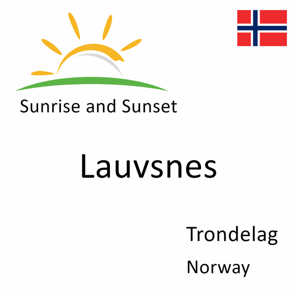 Sunrise and sunset times for Lauvsnes, Trondelag, Norway