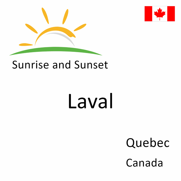 Sunrise and sunset times for Laval, Quebec, Canada