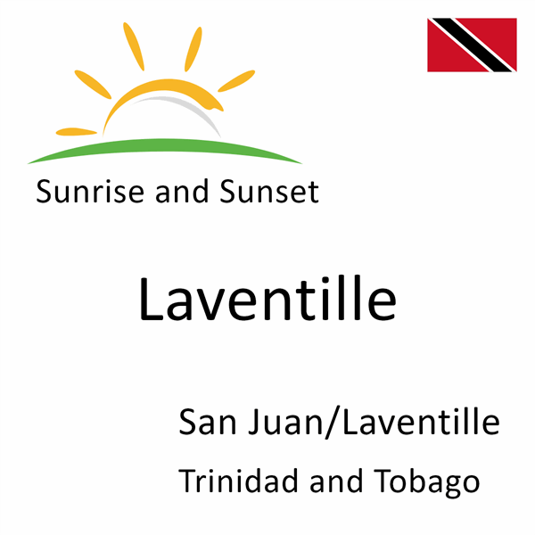 Sunrise and sunset times for Laventille, San Juan/Laventille, Trinidad and Tobago