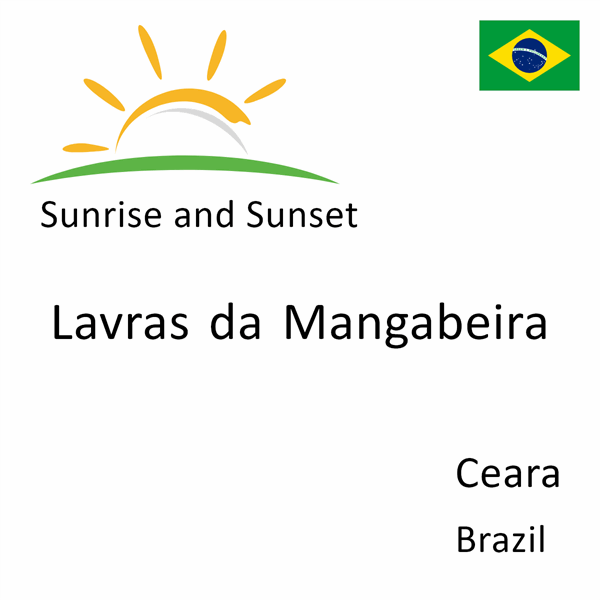 Sunrise and sunset times for Lavras da Mangabeira, Ceara, Brazil