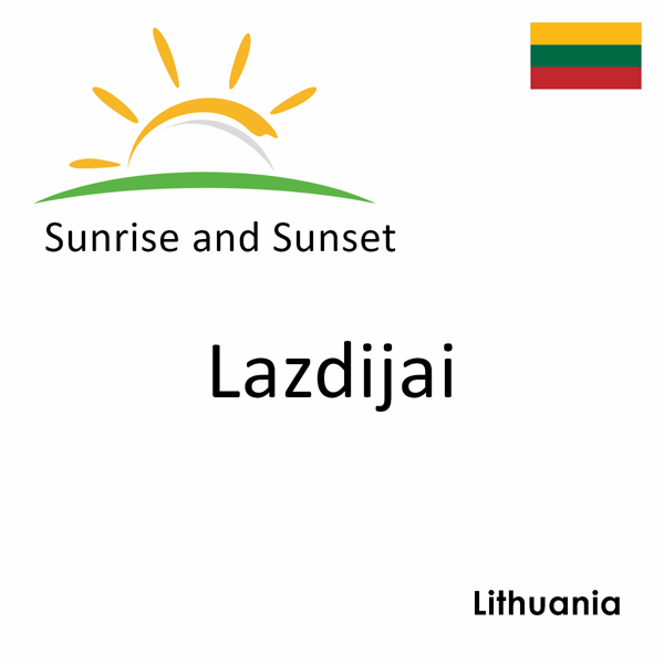 Sunrise and sunset times for Lazdijai, Lithuania
