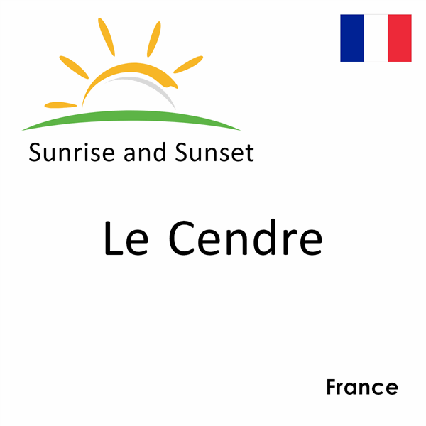 Sunrise and sunset times for Le Cendre, France