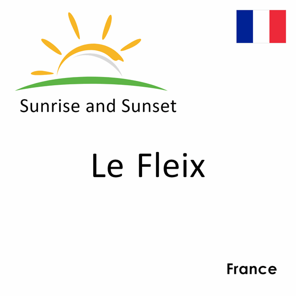 Sunrise and sunset times for Le Fleix, France