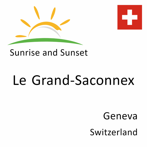 Sunrise and sunset times for Le Grand-Saconnex, Geneva, Switzerland