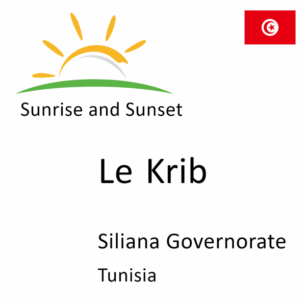 Sunrise and sunset times for Le Krib, Siliana Governorate, Tunisia
