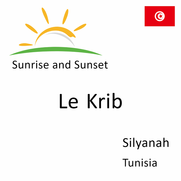 Sunrise and sunset times for Le Krib, Silyanah, Tunisia