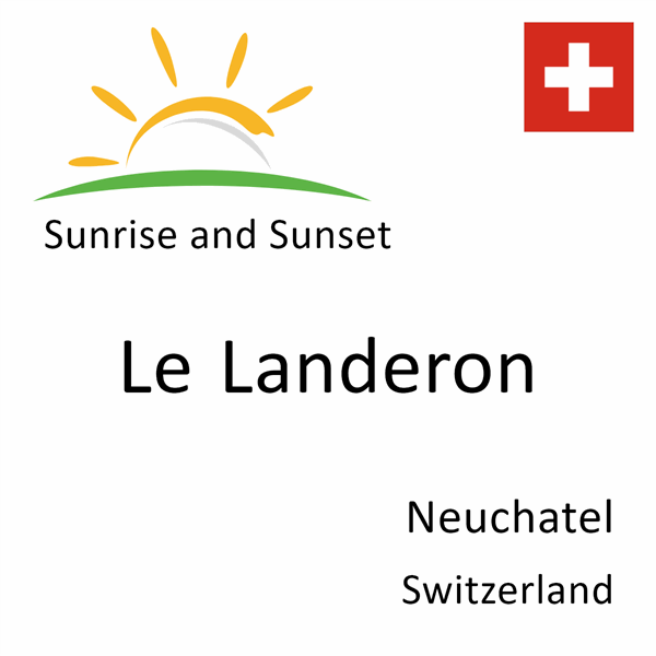 Sunrise and sunset times for Le Landeron, Neuchatel, Switzerland