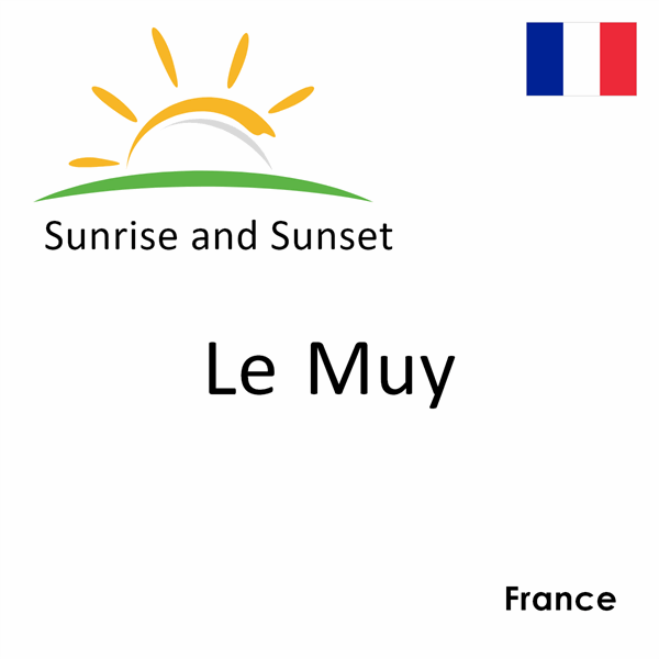 Sunrise and sunset times for Le Muy, France