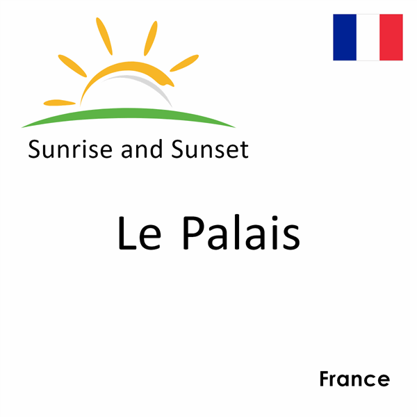 Sunrise and sunset times for Le Palais, France