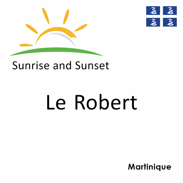 Sunrise and sunset times for Le Robert, Martinique