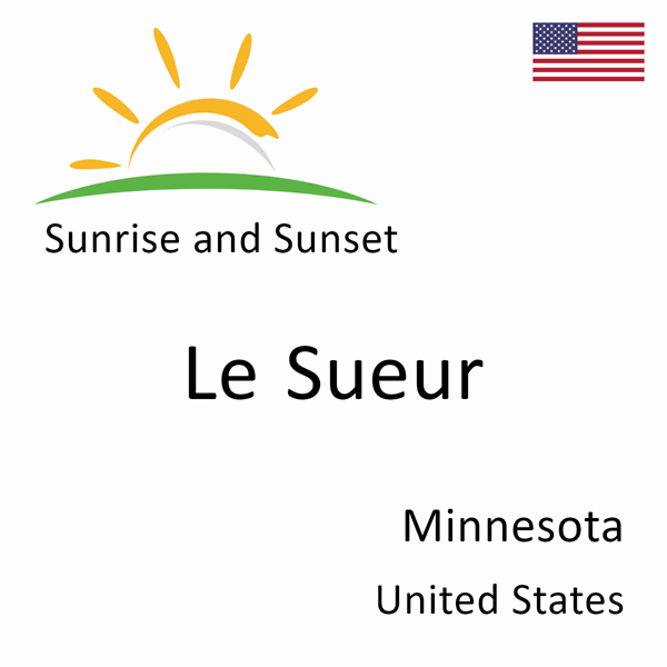 Sunrise and sunset times for Le Sueur, Minnesota, United States