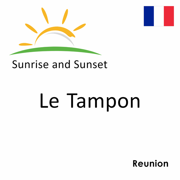 Sunrise and sunset times for Le Tampon, Reunion