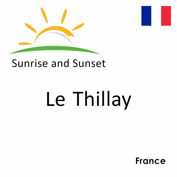 Sunrise and sunset times for Le Thillay, France