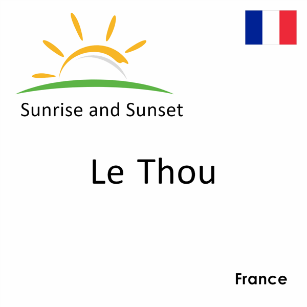 Sunrise and sunset times for Le Thou, France