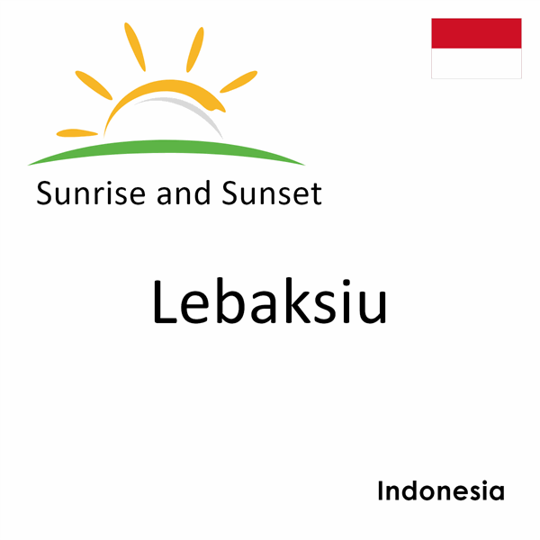 Sunrise and sunset times for Lebaksiu, Indonesia