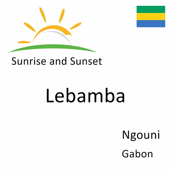 Sunrise and sunset times for Lebamba, Ngouni, Gabon