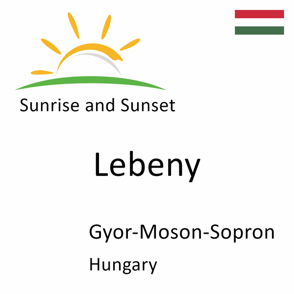 Sunrise and sunset times for Lebeny, Gyor-Moson-Sopron, Hungary