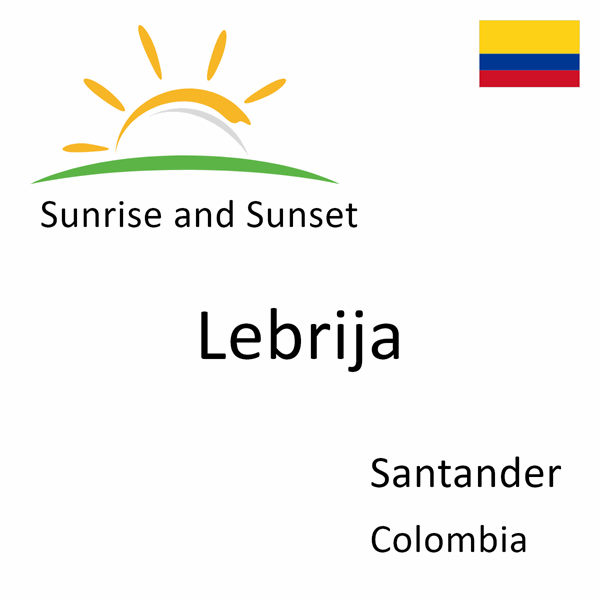 Sunrise and sunset times for Lebrija, Santander, Colombia