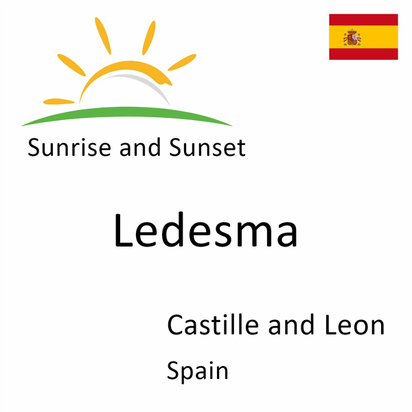 Sunrise and sunset times for Ledesma, Castille and Leon, Spain