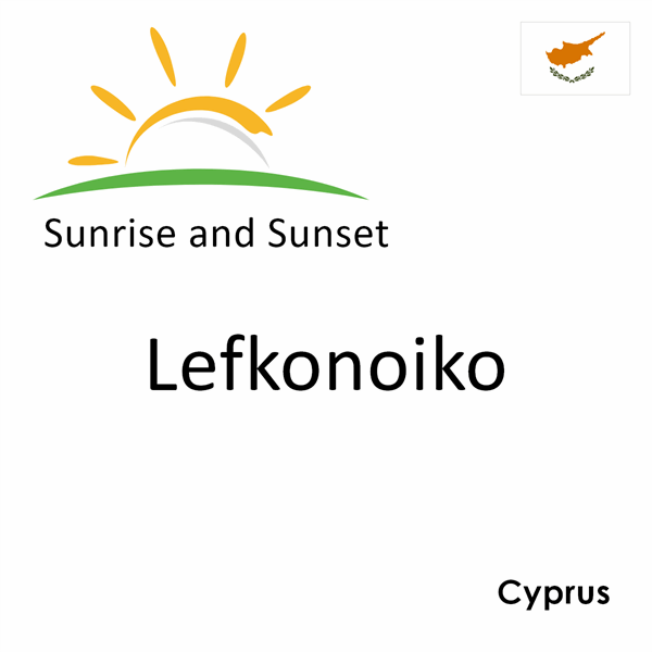 Sunrise and sunset times for Lefkonoiko, Cyprus