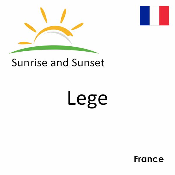 Sunrise and sunset times for Lege, France