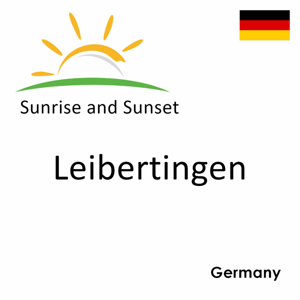 Sunrise and sunset times for Leibertingen, Germany