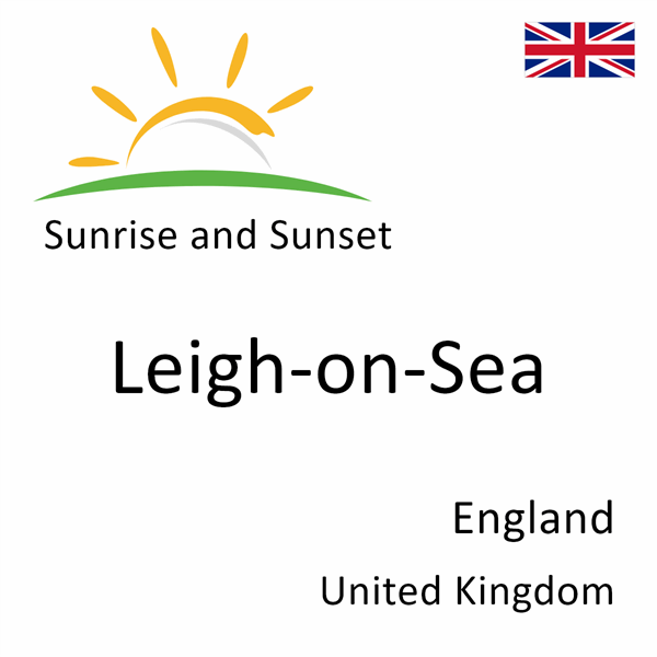 Sunrise and sunset times for Leigh-on-Sea, England, United Kingdom