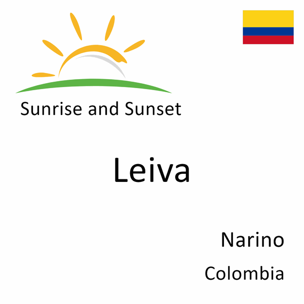 Sunrise and sunset times for Leiva, Narino, Colombia