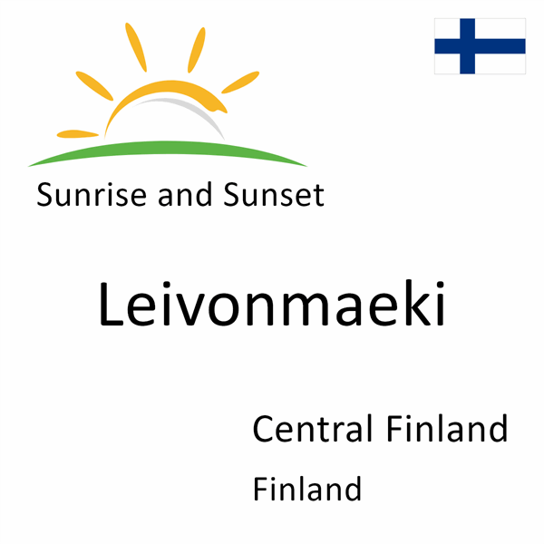 Sunrise and sunset times for Leivonmaeki, Central Finland, Finland