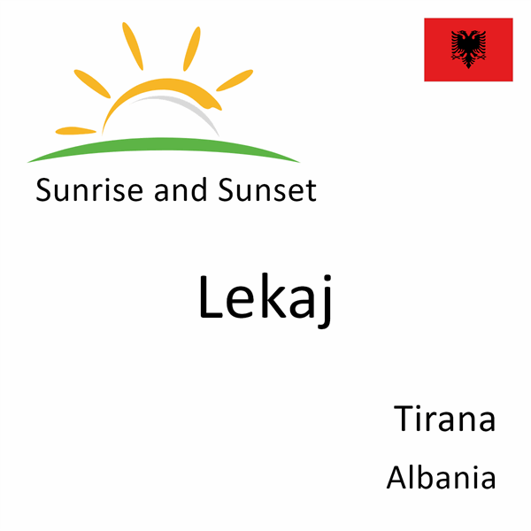 Sunrise and sunset times for Lekaj, Tirana, Albania