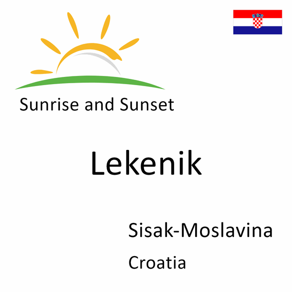 Sunrise and sunset times for Lekenik, Sisak-Moslavina, Croatia