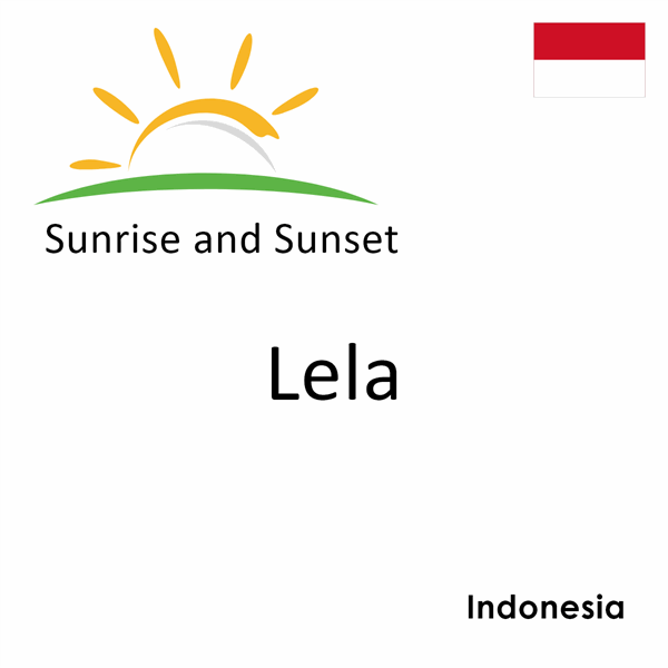 Sunrise and sunset times for Lela, Indonesia