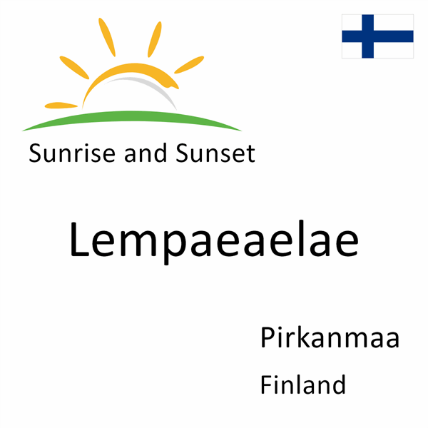 Sunrise and sunset times for Lempaeaelae, Pirkanmaa, Finland