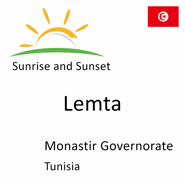 Sunrise and sunset times for Lemta, Monastir Governorate, Tunisia