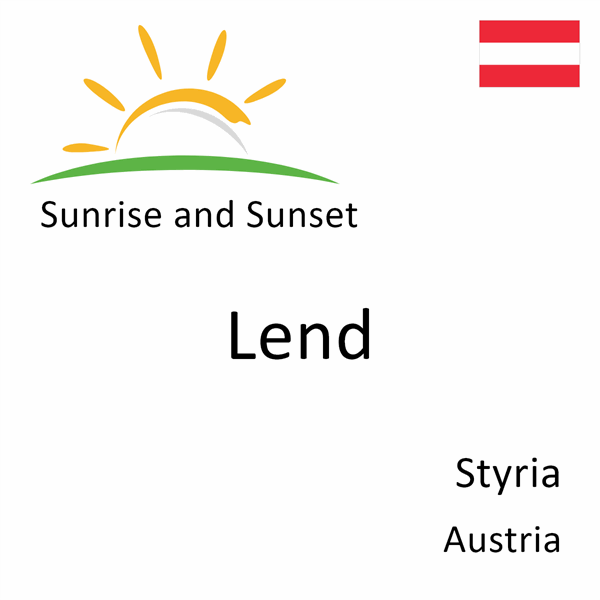 Sunrise and sunset times for Lend, Styria, Austria