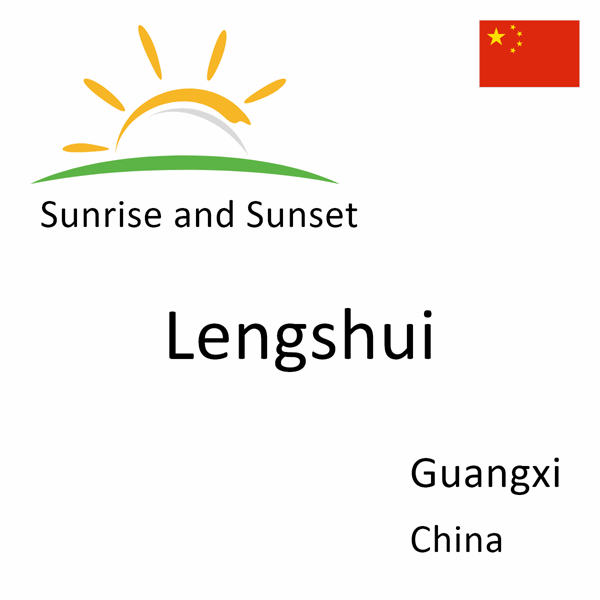 Sunrise and sunset times for Lengshui, Guangxi, China