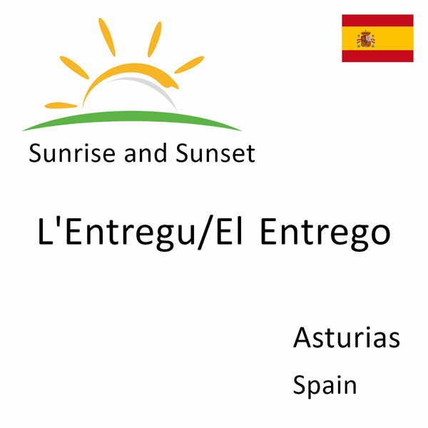 Sunrise and sunset times for L'Entregu/El Entrego, Asturias, Spain