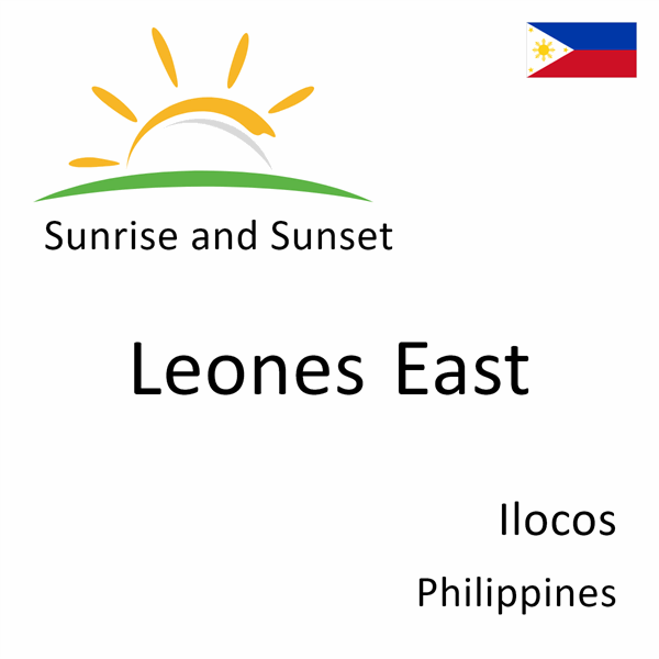 Sunrise and sunset times for Leones East, Ilocos, Philippines