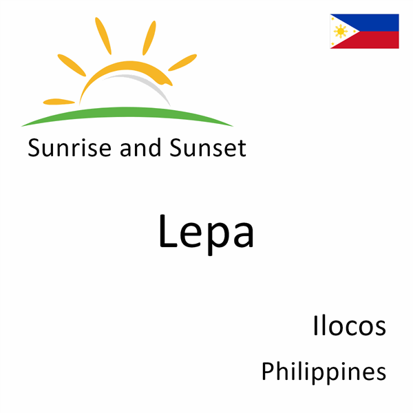 Sunrise and sunset times for Lepa, Ilocos, Philippines