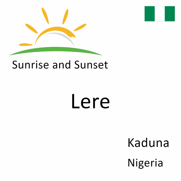 Sunrise and sunset times for Lere, Kaduna, Nigeria