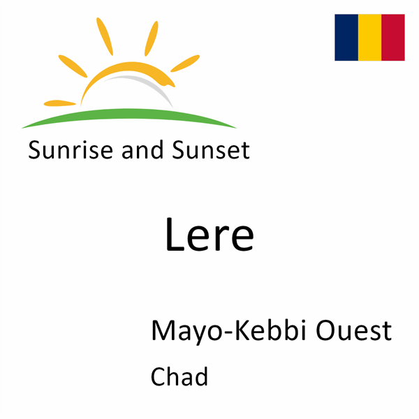 Sunrise and sunset times for Lere, Mayo-Kebbi Ouest, Chad
