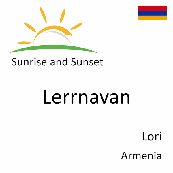 Sunrise and sunset times for Lerrnavan, Lori, Armenia