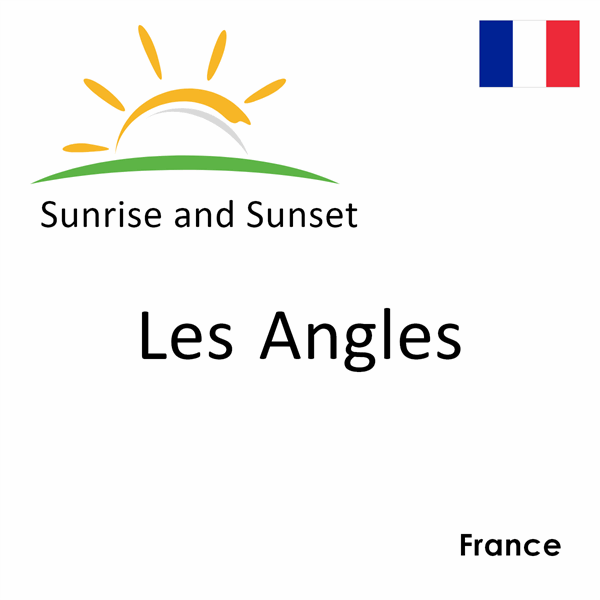 Sunrise and sunset times for Les Angles, France